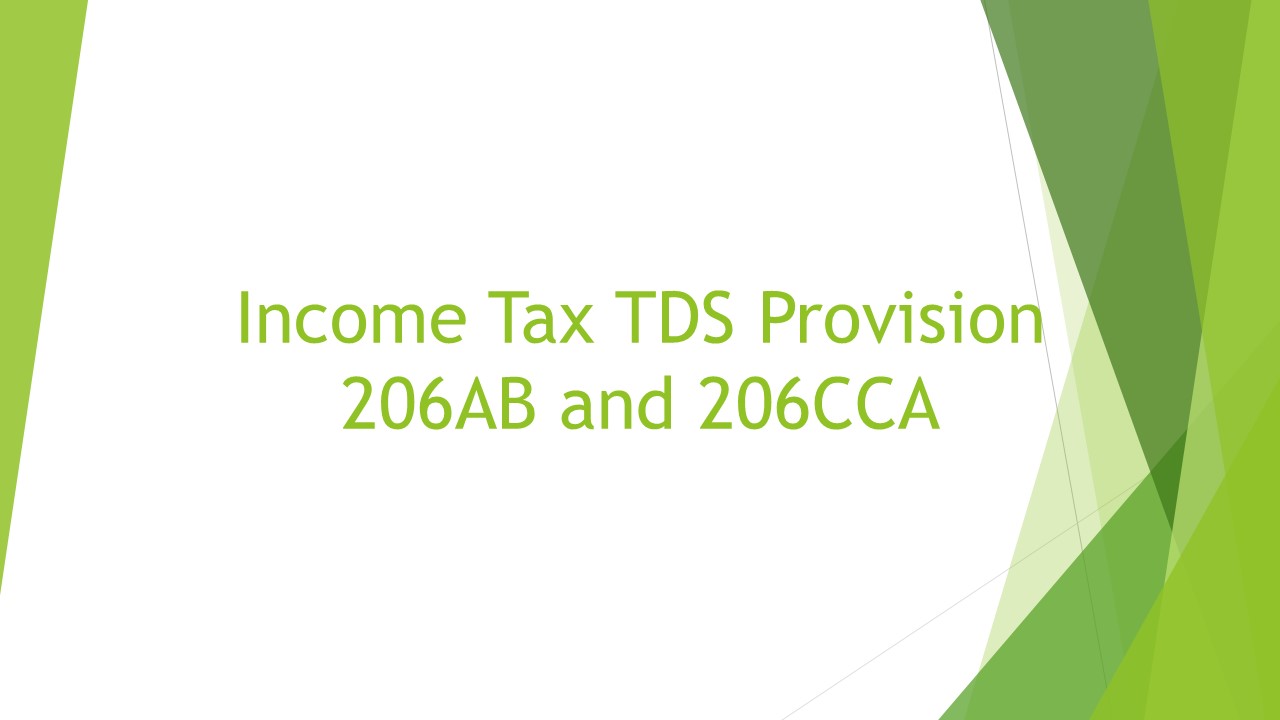 Section 206AB and 206CCA: Special provision for deduction of tax at source (TDS) and Collection of tax at source (TCS) for non-filers of income-tax return: