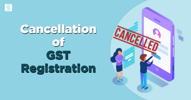 Faq's on cancellation of GST Registration